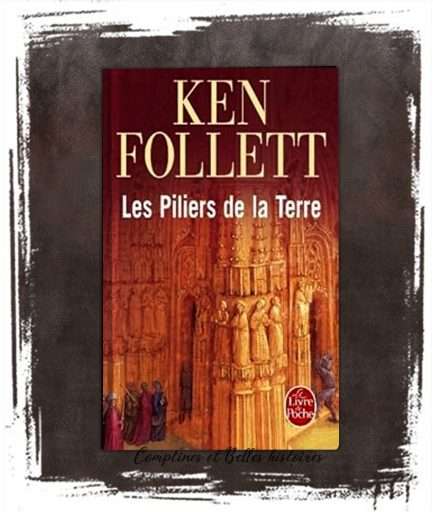 Couverture du roman Les Piliers de la Terre, de Ken Follett - Sélection de romans historiques et romantiques