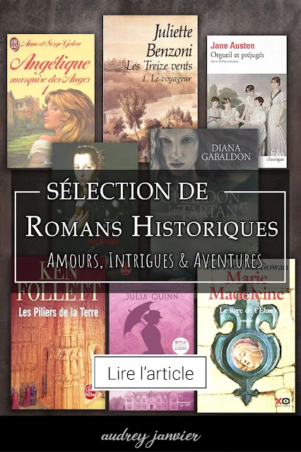 Sélection des meilleurs romans historiques et romantiques pour voyager dans le passé, découvrir l'Histoire, et s'évader dans les méandres de l'Amour et les relations humaines