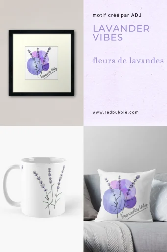 Lavander Vibes, fleur de lavande, création de design pour la saison de l'été, shop les produits sur Redbubble - Audrey Janvier 2024