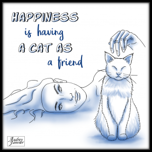 happiness is having a cat as a friend - illustration d'audrey janvier- citations illustrées et inspirantes